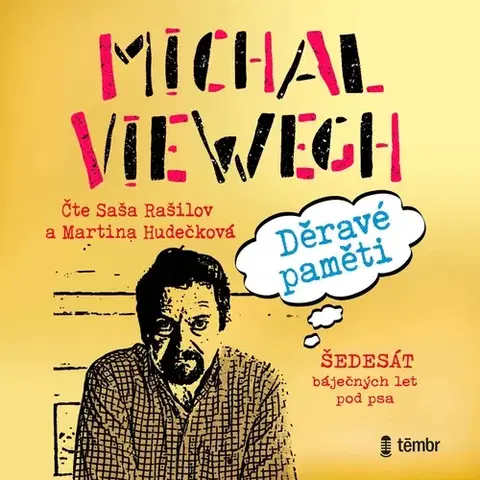 Biografie - ostatné Témbr Děravé paměti - Šedesát báječných let pod psa