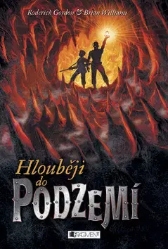 Pre chlapcov Hlouběji do podzemí - Gordon Roderick,Brian Williams