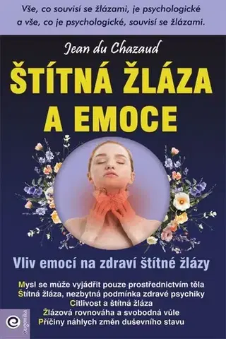 Zdravoveda, ochorenia, choroby Štítná žláza a emoce - Jean du Chazaud