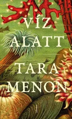 Beletria - ostatné Víz alatt - Tara Menon