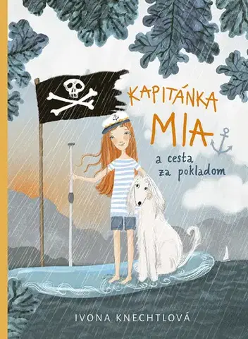 Rozprávky Kapitánka Mia a cesta za pokladom - Ivona Knechtlová