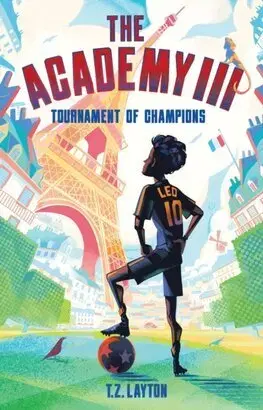 Pre chlapcov The Academy III: Tournament of Champions - T. Z. Layton