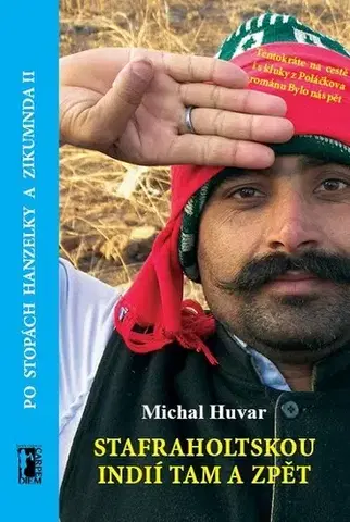 Geografia - ostatné Safraholtskou Indií tam a zpět - Michal Huvar