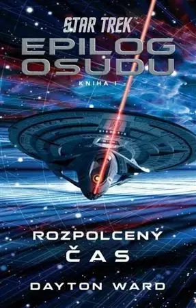 Sci-fi a fantasy Star Trek: Epilog osudu - Rozpolcený čas - Dayton Ward