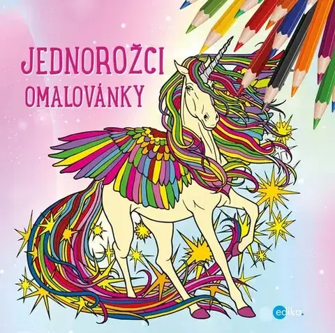 Pre deti a mládež - ostatné Jednorožci – omalovánky, 2. vydání