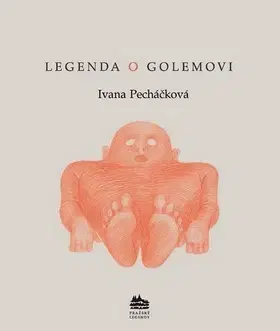 Beletria - ostatné Legenda o Golemovi - Ivana Pecháčková