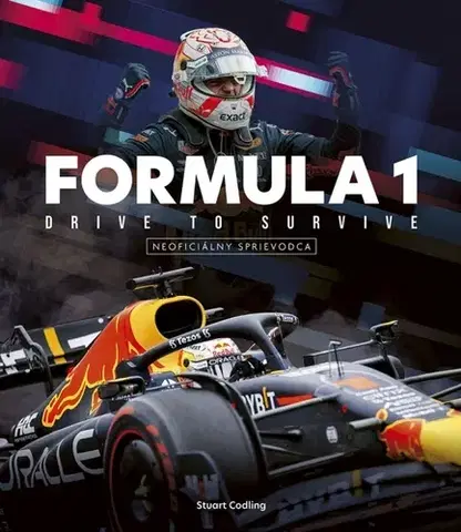 F1, automobilové preteky Formula 1: Drive to Survive (neoficiálny sprievodca) - Stuart Codling,Igor Otčenáš
