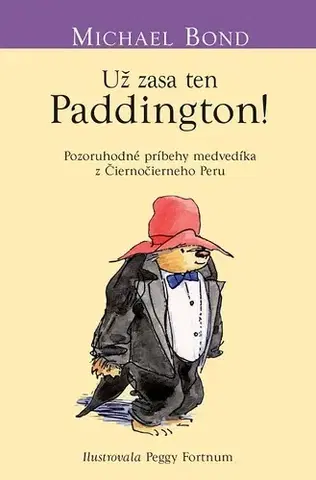Pre deti a mládež - ostatné Už zasa ten Paddington - Michael Bond