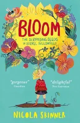 V cudzom jazyku Bloom - The Surprising Seeds of Sorrel Fallowfield - Nicola Skinner,Flavia Sorrentino
