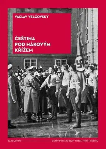 Svetové dejiny, dejiny štátov Čeština pod hákovým křížem - Václav Velčovský