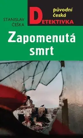 Detektívky, trilery, horory Zapomenutá smrt - Stanislav Češka