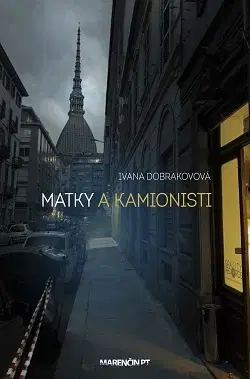 Slovenská beletria Matky a kamionisti - Ivana Dobrakovová