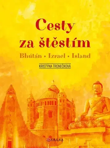 Geografia - ostatné Cesty za štěstím - Kristýna Tronečková