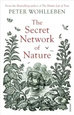 Biológia, fauna a flóra The Secret Network of Nature - Peter Wohlleben