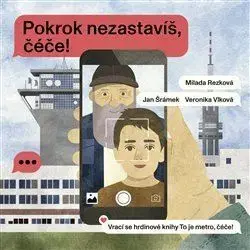 Encyklopédie pre deti a mládež - ostatné Pokrok nezastavíš, čéče! - Milada Rezková