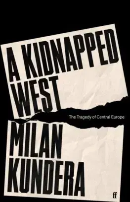 Politológia A Kidnapped West - Milan Kundera