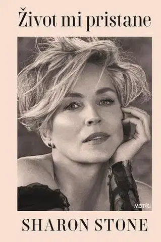 Biografie - ostatné Život mi pristane - Sharon Stone