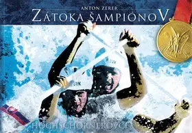 Biografie - ostatné Zátoka šampiónov - Anton Zerer