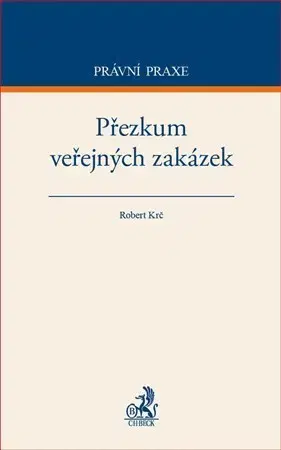 Právo ČR Přezkum veřejných zakázek - Robert Krč