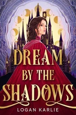 Sci-fi a fantasy Dream by the Shadows - The Shadow Weavers Duology 1 - Logan Karlie