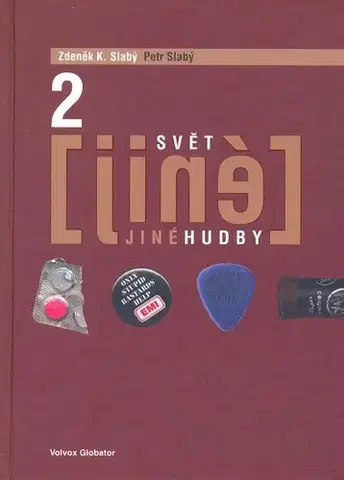 Umenie - ostatné Svět jiné hudby II - Zdeněk K. Slabý,Petr Slabý