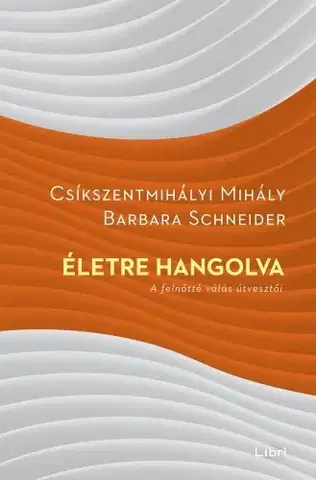 Výchova, cvičenie a hry s deťmi Életre hangolva - Barbara Schneiderová,Mihály Csíkszentmihályi