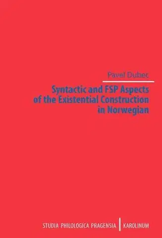 Pre vysoké školy Syntactic and FSP Aspects of the Existential Construction in Norwegian - Pavel Dubec