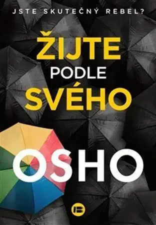 Ezoterika - ostatné Žijte podle svého - OSHO