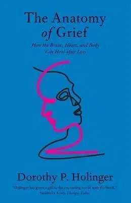 Psychológia, etika The Anatomy of Grief - Dorothy P. Holinger