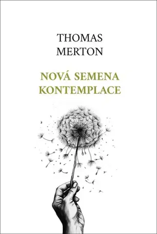 Kresťanstvo Nová semena kontemplace, 3. vydání - Thomas Merton