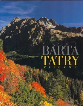 Obrazové publikácie Tatry čarovné - Vladimír Bárta