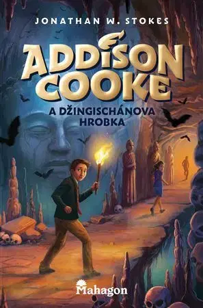 Dobrodružstvo, napätie, western Addison Cooke a Džingischánova hrobka - Jonathan W. Stokes