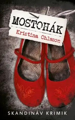 Detektívky, trilery, horory Mostohák - zsebkönyv - Kristina Ohlsson