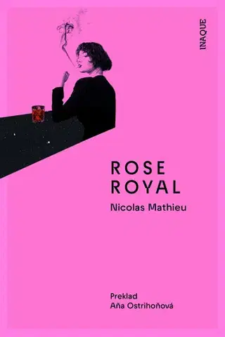 Beletria - ostatné Rose Royal - Nicolas Mathieu
