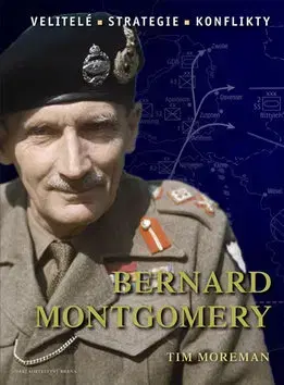 Druhá svetová vojna Bernard Montgomery - Tim Moreman