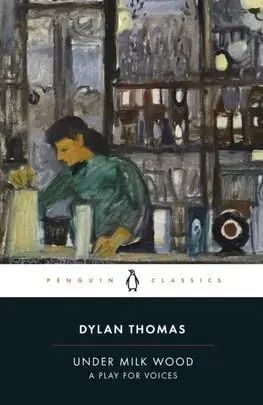 Svetová beletria Under Milk Wood - Dylan Thomas