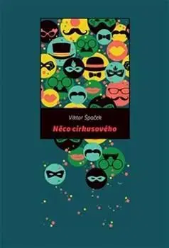 Česká beletria Něco cirkusového - Viktor Špaček