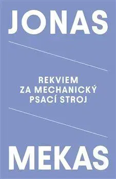 Beletria - ostatné Rekviem za mechanický psací stroj - Jonas Mekas