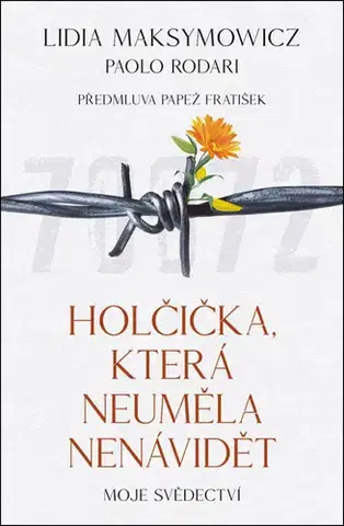 Skutočné príbehy Holčička, která neuměla nenávidět - Paolo Rodari,Lidia Maksymowicz