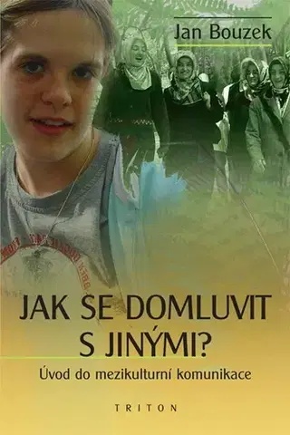 Sociológia, etnológia Jak se domluvit s jinými? - Jan Bouzek