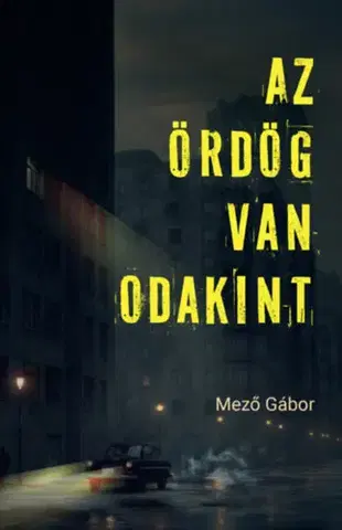 Politológia Az Ördög van odakint - Gábor Mező