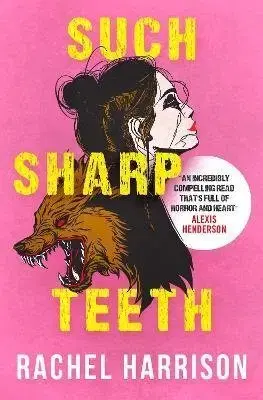 Sci-fi a fantasy Such Sharp Teeth - Rachel Harrison