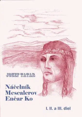Detektívky, trilery, horory Náčelník Mescalerov Enčar Ko - Jozef Tatár