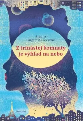 Young adults Z trinástej komnaty je výhľad na nebo - Zuzana Burgerová-Cacciabue