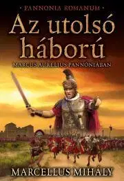 Historické romány Az utolsó háború - Mihály Marcellus