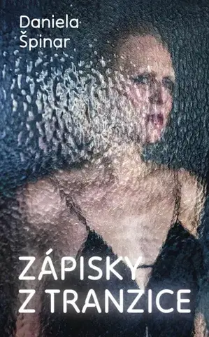 Biografie - ostatné Zápisky z tranzice - Daniela Špinar