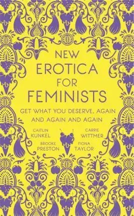 Cudzojazyčná literatúra New Erotica for Feminists - Caitlin Kunkel,Brooke Preston,Carrie Wittmer,Fiona Taylor