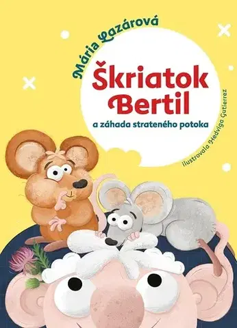 Rozprávky Škriatok Bertil a záhada strateného potoka - Mária Lazárová