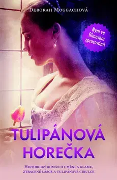 Historické romány Tulipánová horečka - Deborah Moggach
