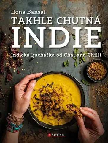 Ázijská Takhle chutná Indie - Ilona Bansal